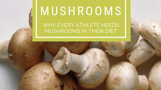 Why every athlete needs mushrooms in their diet